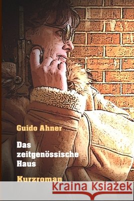 Das zeitgenössische Haus Ahner, Guido 9798697434345 Independently Published - książka