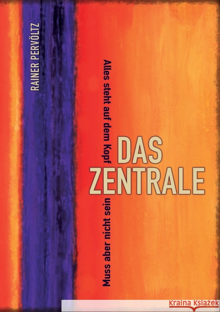 Das Zentrale Pervöltz, Rainer 9783347591769 tredition - książka