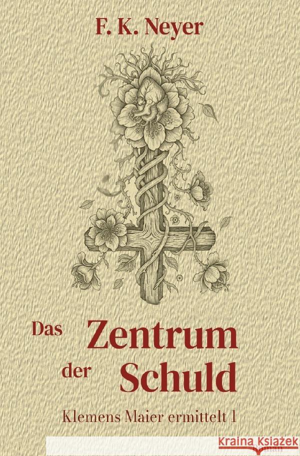 Das Zentrum der Schuld Neyer, Friedhelm 9783565135882 epubli - książka