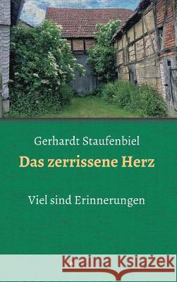 Das zerrissene Herz: Viel sind Erinnerungen Staufenbiel, Gerhardt 9783743937192 Tredition Gmbh - książka