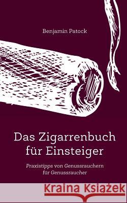 Das Zigarrenbuch für Einsteiger Patock, Benjamin 9783945764008 Solid Taste - książka