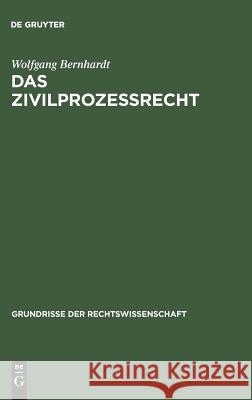 Das Zivilprozeßrecht Wolfgang Bernhardt 9783111168517 De Gruyter - książka