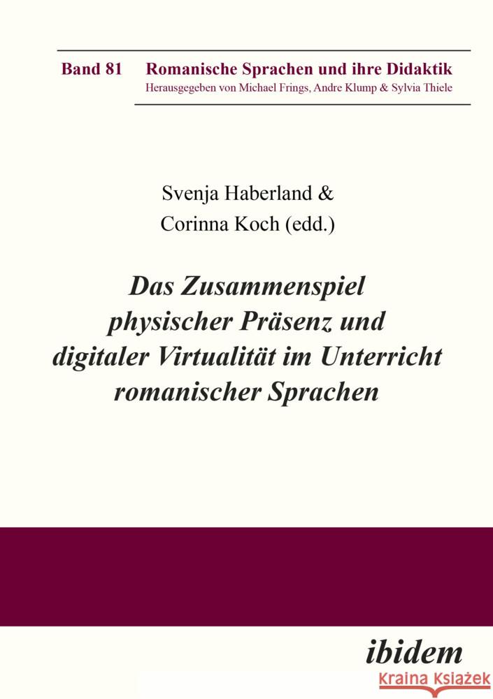 Das Zusammenspiel physischer PrÃ¤senz und digitaler VirtualitÃ¤t im Unterricht romanischer Sprachen  9783838218359 ibidem - książka