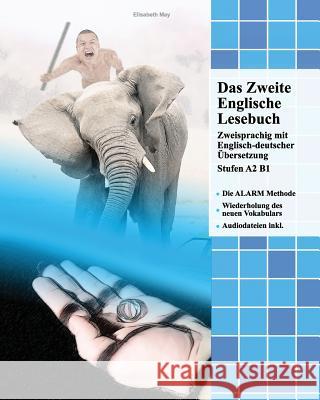 Das Zweite Englische Lesebuch: Zweisprachig mit Englisch-deutscher Übersetzung Stufen A2 B1 May, Elisabeth 9781484106662 Createspace - książka