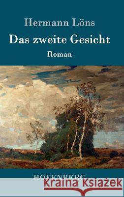 Das zweite Gesicht: Roman Hermann Löns 9783861995098 Hofenberg - książka