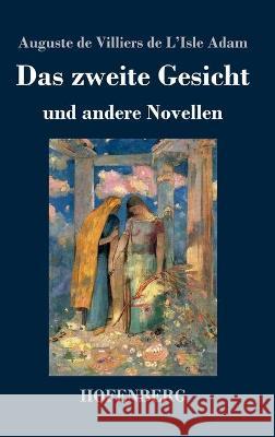 Das zweite Gesicht und andere Novellen Auguste de Villiers de l'Isle Adam 9783743743656 Hofenberg - książka