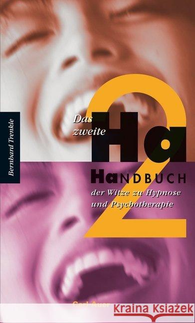 Das zweite Ha-Handbuch der Witze zu Hypnose und Psychotherapie Trenkle, Bernhard   9783896707642 Carl-Auer-Systeme - książka