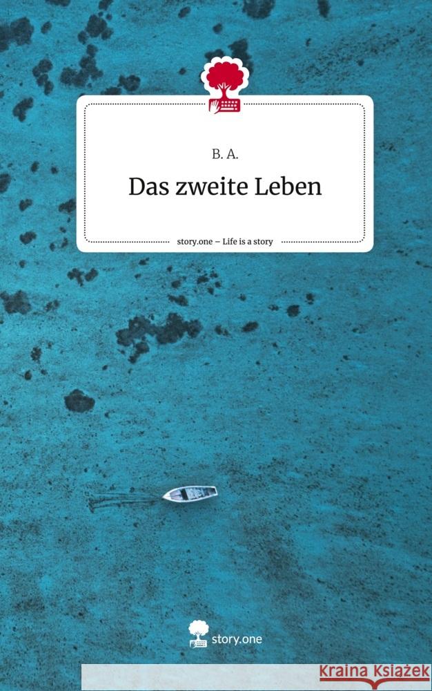 Das zweite Leben. Life is a Story - story.one A., B. 9783710835711 story.one publishing - książka