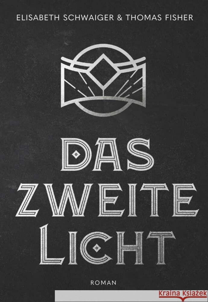 Das Zweite Licht Fisher, Elisabeth Schwaiger & Thomas 9783991521570 Buchschmiede von Dataform Media GmbH - książka