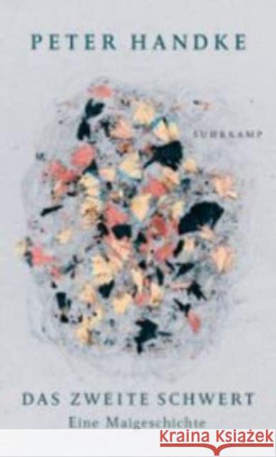 Das zweite Schwert Handke, Peter 9783518471418 Suhrkamp Verlag - książka