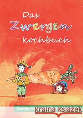 Das Zwergenkochbuch: Erprobte Rezepte aus dem Familienalltag Hofmann, Jacqueline 9783739218144 Books on Demand - książka