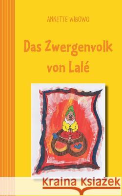 Das Zwergenvolk von Lalé: und die Geschichte der Brezel! Wibowo, Annette 9783735718785 Books on Demand - książka