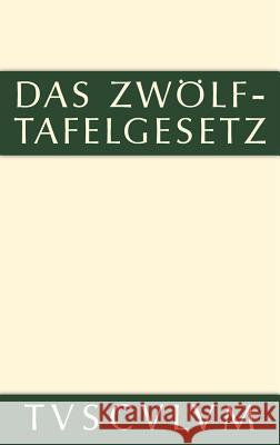 Das Zwölftafelgesetz: Lateinisch - Deutsch Düll, Rudolf 9783110356182 Walter de Gruyter - książka