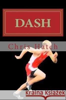 Dash Chris Hatch 9781507665343 Createspace Independent Publishing Platform - książka