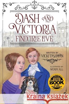 Dash and Victoria Find True Love Vicki Tashman Wendy All 9780997209433 Historical Tails - książka