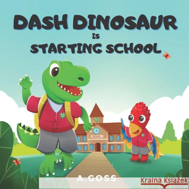 Dash Dinosaur is Starting School: A Children's Book about First Day of School Castle, Goss 9798722981585 Independently published - książka