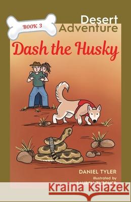 Dash the Husky: Desert Adventure (Book 3) Daniel Tyler Lauren Zurcher 9781963117783 Spring Cedars LLC - książka