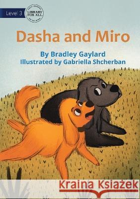 Dasha and Miro Bradley Gaylard Gabriella Shcherban  9781922991621 Library for All - książka