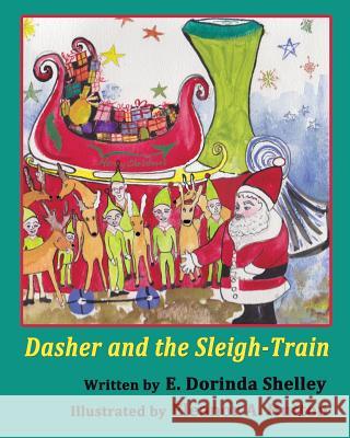 Dasher and the Sleigh-Train Eleanor A. Hutton E. Dorinda Shelley 9781079930603 Independently Published - książka