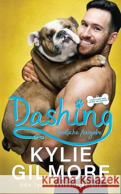 Dashing - Deutsche Ausgabe Kylie Gilmore 9781646580804 Extra Fancy Books - książka