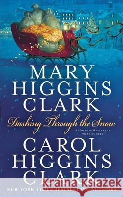 Dashing Through the Snow Mary Higgins Clark Carol Higgins Clark 9781982183486 Simon & Schuster - książka