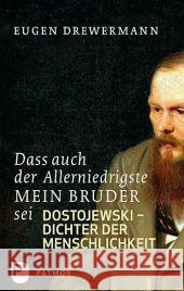 Dass auch der Allerniedrigste mein Bruder sei : Dostojewski - Dichter der Menschlichkeit Drewermann, Eugen 9783843602358 Patmos - książka