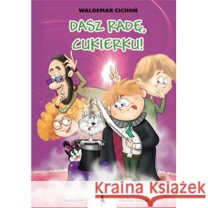 Dasz radę, Cukierku! CICHOŃ WALDEMAR 9788366243118 ŻWAKOWSKIE - książka