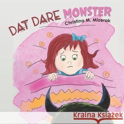 Dat Dare Monster Mizerak, Christina M. 9781641828604 Austin Macauley - książka