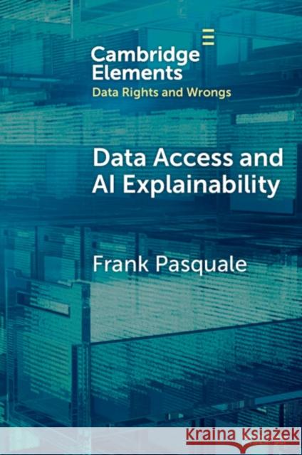 Data Access and AI Explainability Frank (Cornell Tech and Cornell Law School) Pasquale 9781009627375 Cambridge University Press - książka