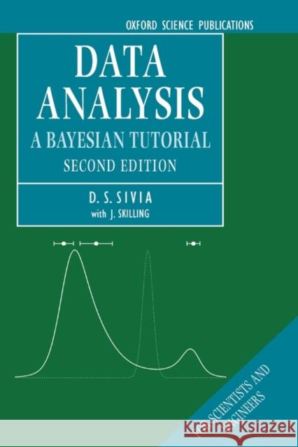 Data Analysis : A Bayesian Tutorial Devinderjit Sivia John Skilling 9780198568315 OXFORD UNIVERSITY PRESS - książka