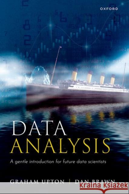 Data Analysis: A Gentle Introduction for Future Data Scientists Brawn, Dan 9780192885784 Oxford University Press - książka