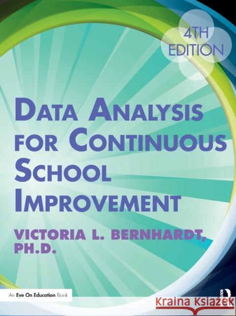 Data Analysis for Continuous School Improvement Victoria L. Bernhardt 9781138294622 Routledge - książka