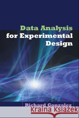 Data Analysis for Experimental Design Richard Gonzalez 9781606230176 Guilford Publications - książka