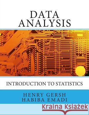 Data Analysis: Introduction to Statistics Henry Gersh Habiba Emadi 9781493521708 Createspace - książka