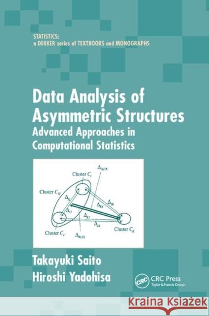 Data Analysis of Asymmetric Structures: Advanced Approaches in Computational Statistics Takayuki Saito Hiroshi Yadohisa 9780367393373 CRC Press - książka