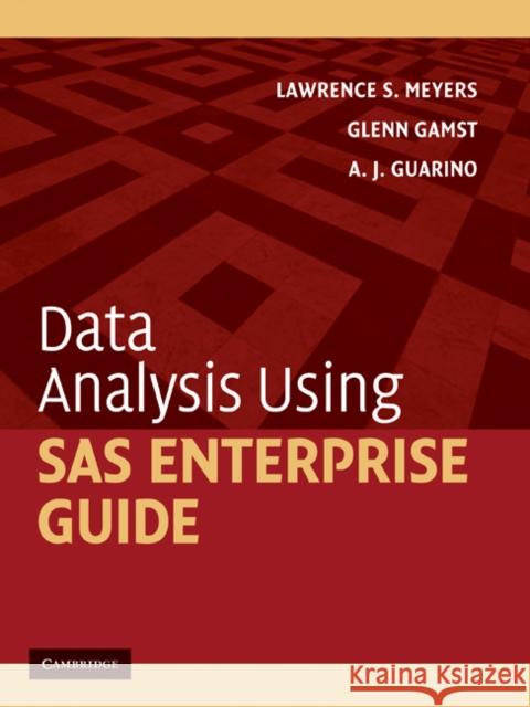 Data Analysis Using SAS Enterprise Guide Lawrence S Meyers 9780521130073 CAMBRIDGE UNIVERSITY PRESS - książka