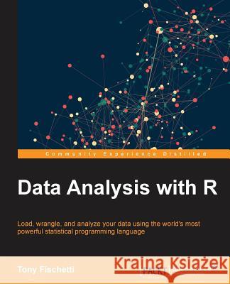 Data Analysis with R: Load, wrangle, and analyze your data using the world's most powerful statistical programming language Fischetti, Anthony 9781785288142 Packt Publishing - książka