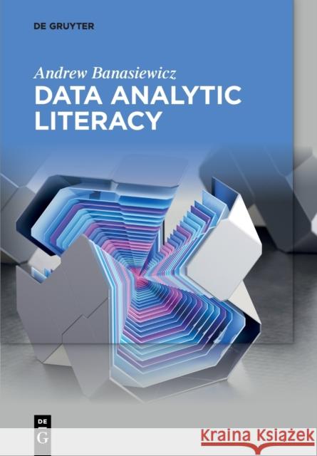 Data Analytic Literacy Andrew Banasiewicz 9783110999754 De Gruyter - książka