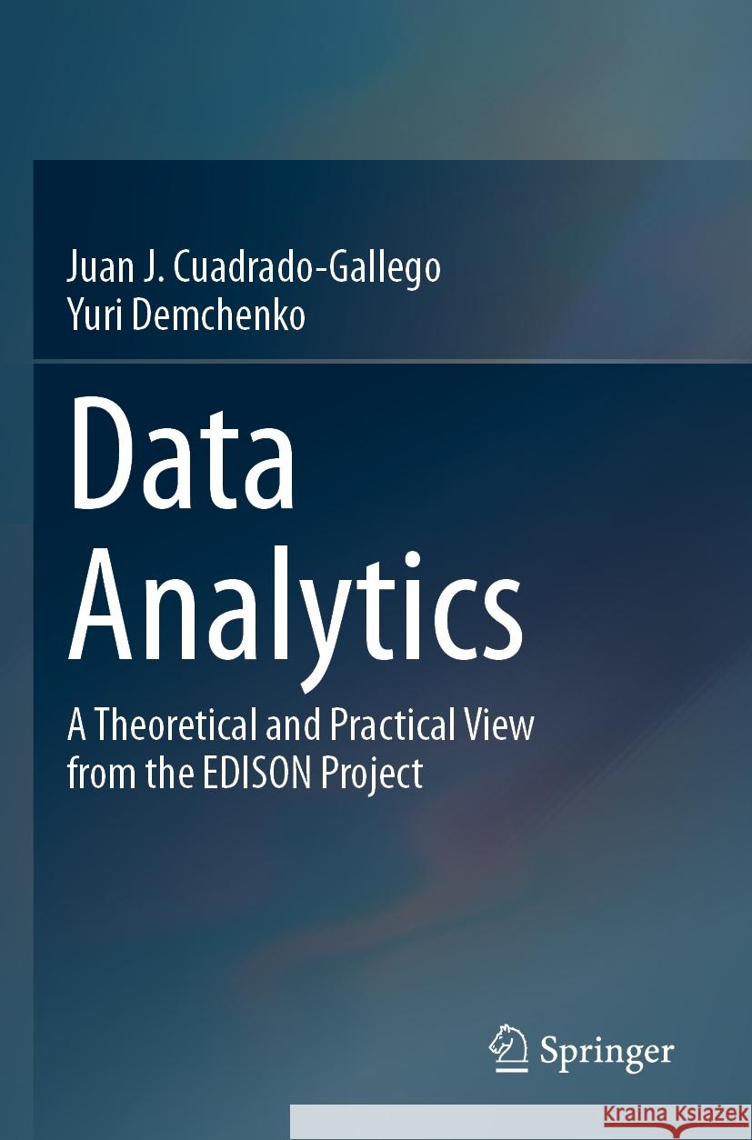 Data Analytics Juan J. Cuadrado-Gallego, Yuri Demchenko 9783031391316 Springer International Publishing - książka