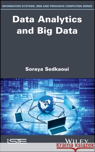 Data Analytics and Big Data Soraya Sedkaoui 9781786303264 Wiley-Iste - książka