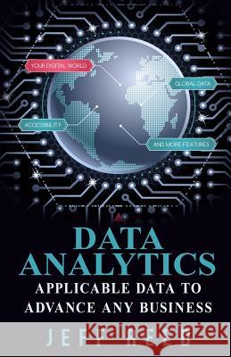 Data Analytics: Applicable Data to Advance Any Business Jeff Reed 9781544916507 Createspace Independent Publishing Platform - książka