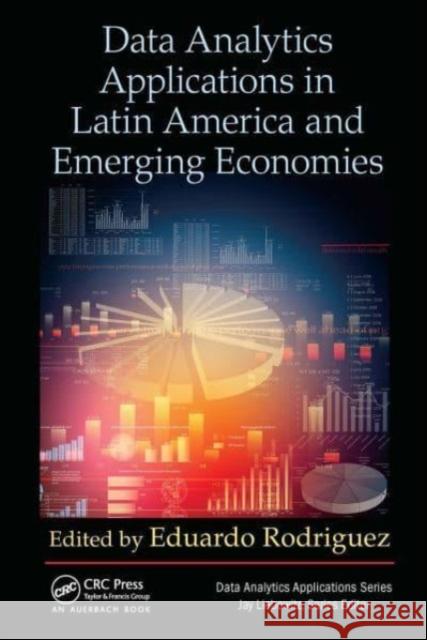 Data Analytics Applications in Latin America and Emerging Economies Eduardo Rodriguez 9781032476742 Auerbach Publications - książka