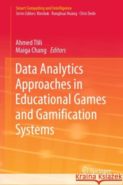 Data Analytics Approaches in Educational Games and Gamification Systems Ahmed Tlili Maiga Chang 9789813293342 Springer - książka