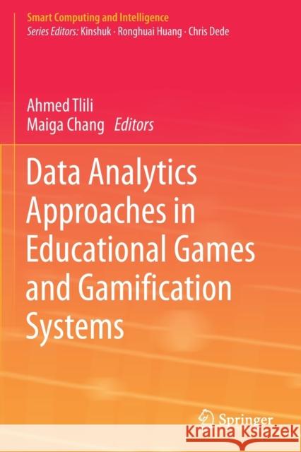 Data Analytics Approaches in Educational Games and Gamification Systems Ahmed Tlili Maiga Chang 9789813293373 Springer - książka