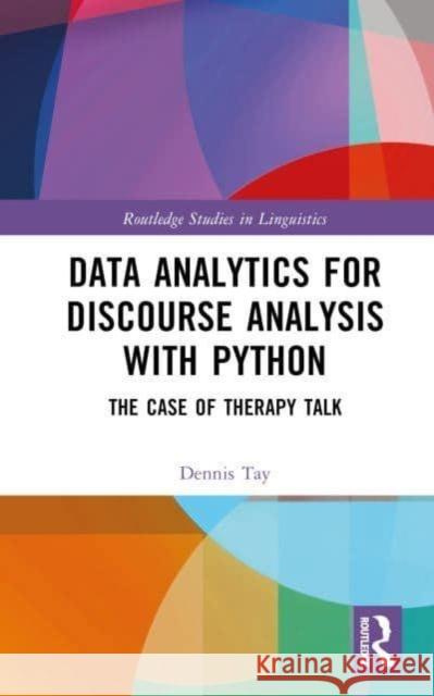 Data Analytics for Discourse Analysis with Python Dennis Tay 9781032419015 Taylor & Francis Ltd - książka