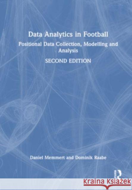 Data Analytics in Football Dominik Raabe 9781032532493 Taylor & Francis Ltd - książka