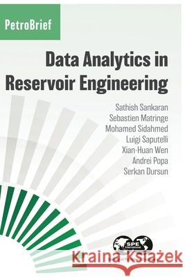 Data Analytics in Reservoir Engineering Sathish Sankaran, Sebastien Matringe, Mohamed Sidahmed 9781613998205 Society of Petroleum Engineers - książka