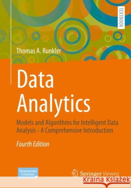 Data Analytics: Models and Algorithms for Intelligent Data Analysis - A Comprehensive Introduction Thomas A. Runkler 9783658459505 Springer Fachmedien Wiesbaden - książka