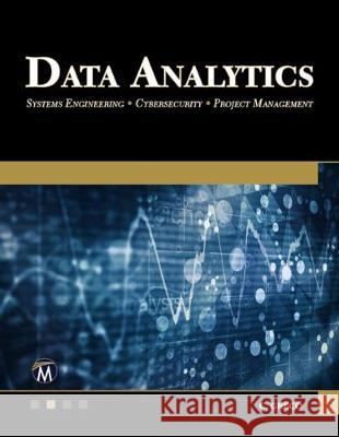 Data Analytics: Systems Engineering - Cybersecurity - Project Management Christopher Greco 9781683926481 Mercury Learning & Information - książka
