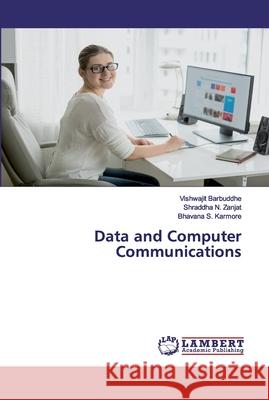 Data and Computer Communications Barbuddhe, Vishwajit; Zanjat, Shraddha N.; Karmore, Bhavana S. 9786202511094 LAP Lambert Academic Publishing - książka